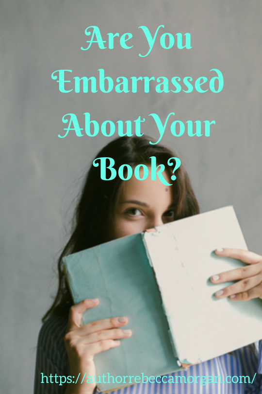 Are You Embarrassed About Your Book?